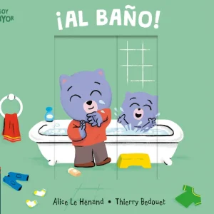 ¡AL BAÑO! Le Henand, Alice;Bedouet, Thierre 2018