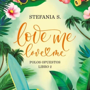 Love me, love me - Libro 2 S., Stefania 2025