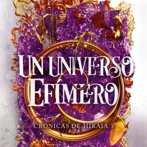 Un universo efímero (Crónicas de Hiraia 3) Zamora, Alba 2025