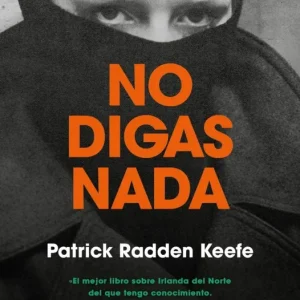 No digas nada Keefe, Patrick Radden 2022