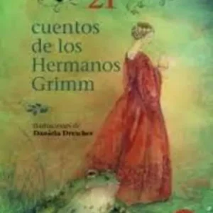 21 CUENTOS DE LOS  HERMANOS GRIMM Hugas, Laura;Drescher, Daniela 2026