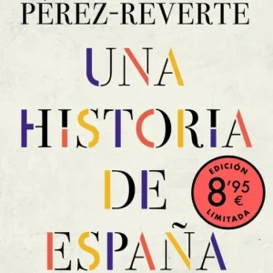 Una historia de España (edición limitada · Verano) Arturo Pérez-Reverte 2026