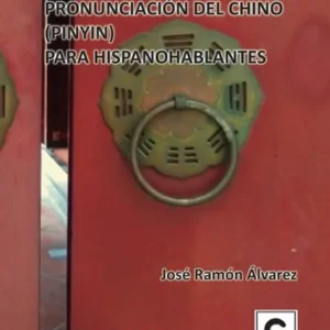Pronunciación de chino (pinyin) para hispanohablantes José Ramón Álvarez 2014