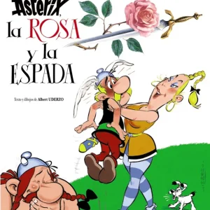 ASTERIX, LA ROSA Y LA ESPADA Uderzo, Albert;Goscini, René 2017