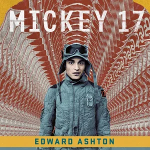 Mickey 17 (Ed. Película) Ashton, Edward 2025