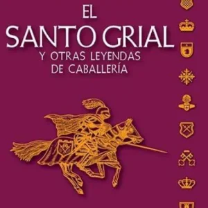 El santo grial y otras leyendas de caballeria 2026
