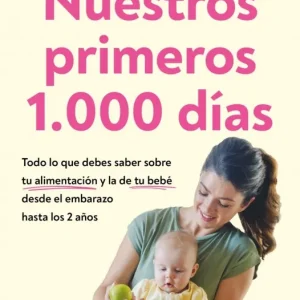 Nuestros primeros 1.000 días Nuria Moreno 2026
