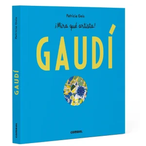 ANTONI GAUDÍ - ¡MIRA QUE ARTISTA! GEIS CONTI, PATRICIA 2026