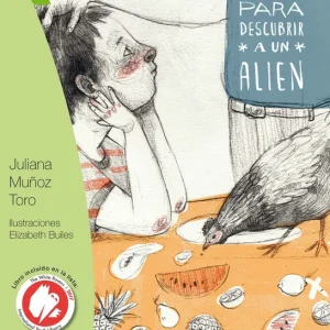 24 SEÑALES PARA DESCUBRIR A UN ALIEN Muñoz Toro, Juliana 2018