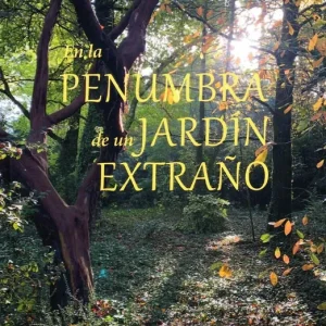 En la penumbra de un jardín extraño Rodríguez Coladas, Silvia 2025