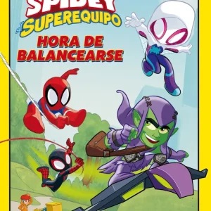 Spidey y su superequipo. Hora de balancearse Marvel 2023