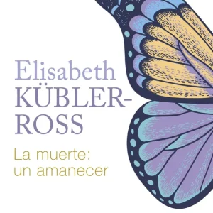 La muerte: un amanecer Kübler-Ross, Elisabeth 2024