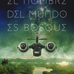 El nombre del mundo es Bosque Le Guin, Ursula K. 2021