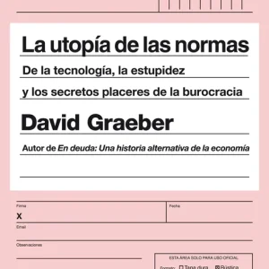 La utopía de las normas Graeber, David 2015