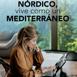 TRABAJA COMO UN NÓRDICO, VIVE COMO UN MEDITERRÁNEO AA.VV. 2026