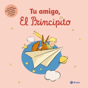 Tu amigo, El Principito DE SAINT-EXUPÉRY, ANTOINE 2025