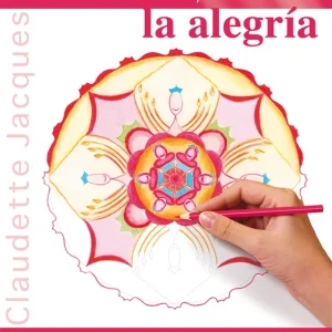 MANDALAS PARA CULTIVAR LA ALEGRIA JACQUES, CLAUDETTE 2014