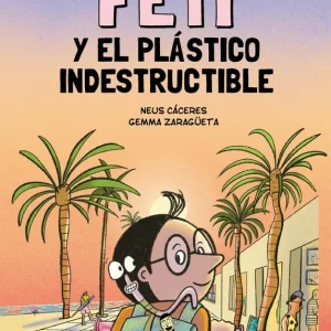 Feti y el plástico indestructible Neus Cáceres 2026