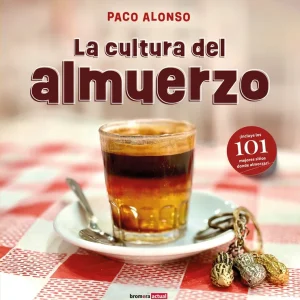 La cultura del almuerzo ALONSO, PACO 2024