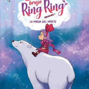 La bruja Ring Ring 4. La magia del norte TEBA GODOY, ALICIA 2024