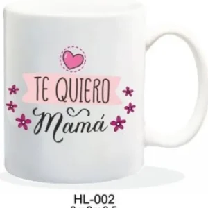 TAZA CON MENSAJE TE QUIERO MAMA
