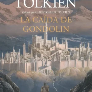 LA CAIDA DE GONDOLIN TOLKIEN, J. R. R. 2019