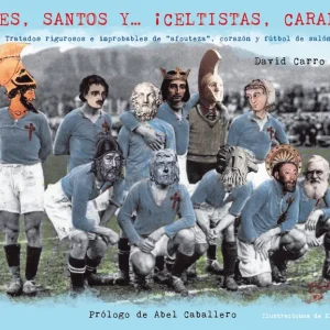 Héroes, santos y...¡celtistas, carallo! Carro Santomé, David 2026