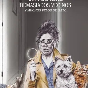 Un fiambre, demasiados vecinos y muchos pelos de gato Bea G. Pozo