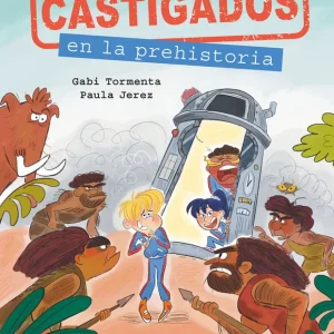 Castigados en la Prehistoria. Colección Castigados en la Historia Gabi Tormenta 2025