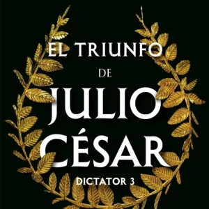 El triunfo de Julio César (Serie Dictator, 3) Frediani, Andrea 2025