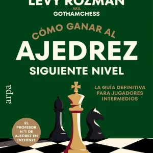 Como ganar al ajedrez. Siguiente nivel 2026