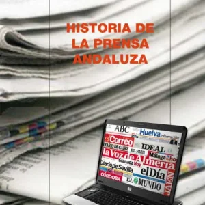Historia de la prensa andaluza Checa Godoy, Antonio 2012