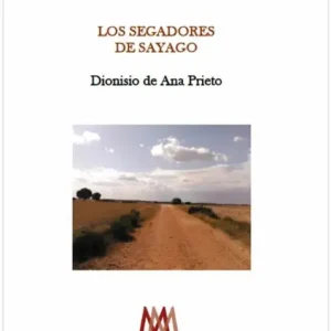 LOS SEGADORES DE SAGAYO DE ANA PRIETO, DIONISIO 2025