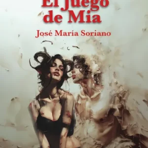 El juego de Mia Soriano, José María 2024