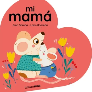 Mi mamá. Libro de cartón en forma de corazón Samba, Gina 2025