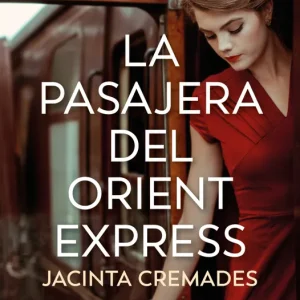 La pasajera del Orient Express Jacinta Cremades 2026