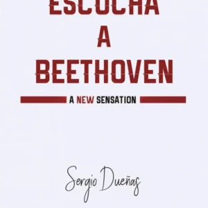 ESCUCHA A BEETHOVEN Dueñas, Sergio 2018