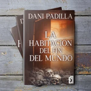 LA HABITACION DEL FIN DEL MUNDO Padilla, Dani 2024