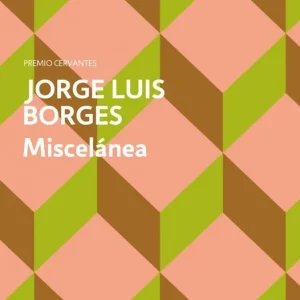Miscelanea BORGES, JORGE LUIS 2011