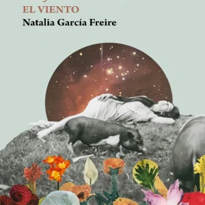 Trajiste contigo el viento García Freire, Natalia 2022
