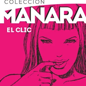 Colección Manara, 1 El Clic. Integral Manara, Milo 2015