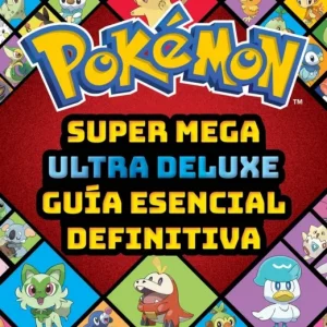 Super Mega Ultra Deluxe guía esencial definitiva (Guía Pokémon) The Pokémon Company 2026