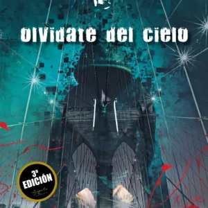 Olvídate del cielo López Núñez, Rocío 2017