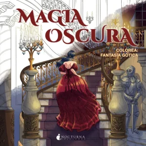 Magia oscura. Colorea: Fantasia gotica 2026