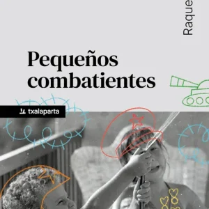 Pequeños combatientes Robles, Raquel 2026