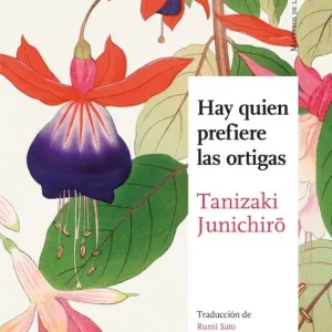 HAY QUIEN PREFIERE LAS ORTIGAS Tanizaki, Junichiro 2025