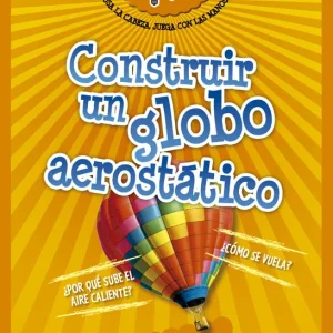 CONSTRUIR UN GLOBO AEROSTÁTICO AA.VV. 2017