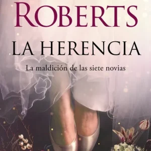 HERENCIA, LA (LA MALDICION DE LAS SIETE NOVIAS 1) ROBERTS, NORA 2024