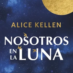 Nosotros en la luna Kellen, Alice 2025