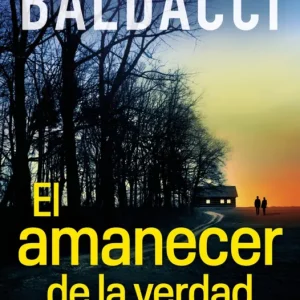 El amanecer de la verdad (Serie Atlee Pine 3) BALDACCI, DAVID 2025